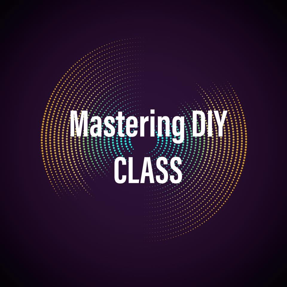 Mastering DIY CLASS